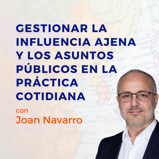 Masterclass: Gestionar la influencia ajena en los asuntos públicos y la práctica cotidiana